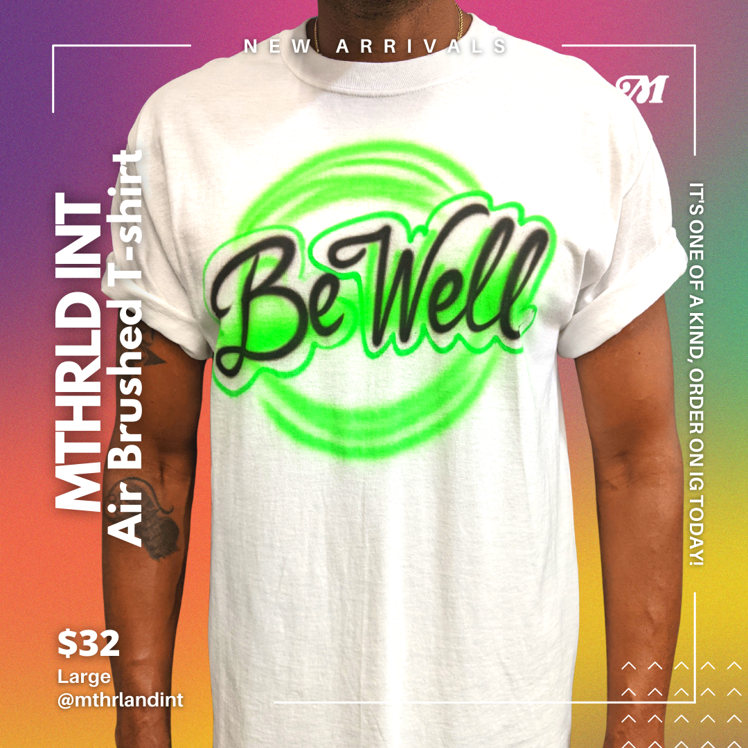 MTHRLND INT | Air Brushed T-Shirt | Be Well