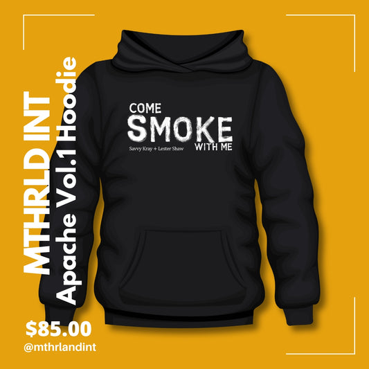 MTHRLND INT | Come Smoke With Me Hoodie | Apache Vol. 1