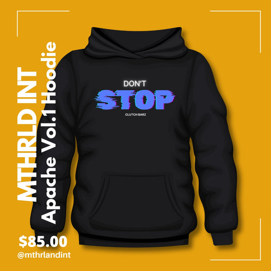 MTHRLND INT | Don't Stop Hoodie| Apache Vol. 1
