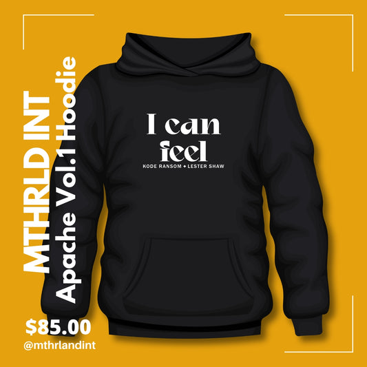 MTHRLND INT | I Can Feel Hoodie | Apache Vol. 1