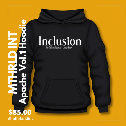 MTHRLND INT | Inclusion Hoodie | Apache Vol. 1