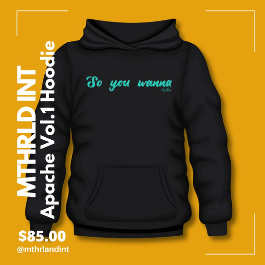 MTHRLND INT | So You Wanna Hoodie | Apache Vol. 1
