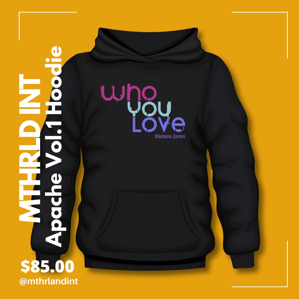 MTHRLND INT | Who You Love Hoodie | Apache Vol. 1